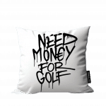 Golf Rowdies Kissenhülle "Need money for golf"